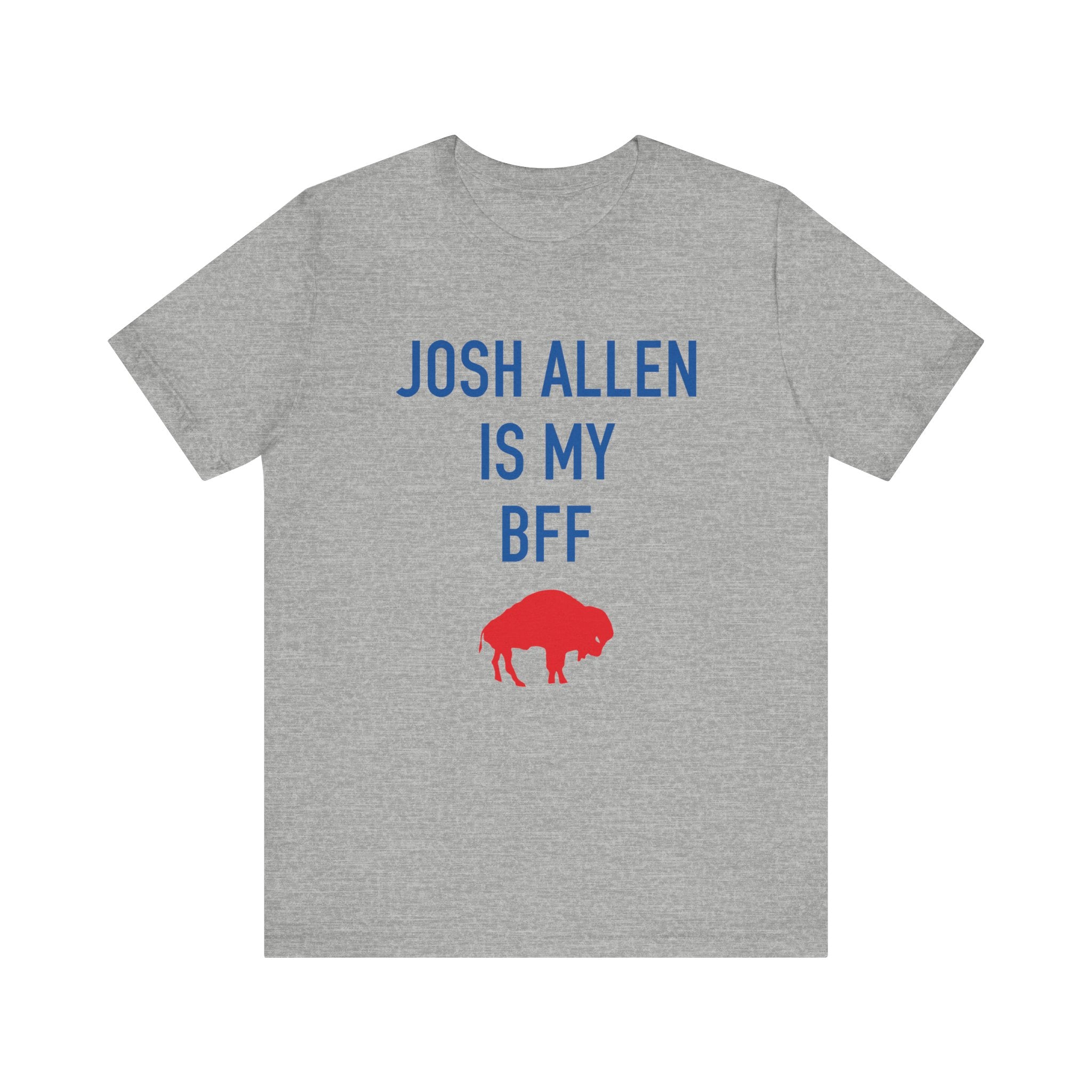 Josh Allen is My BFF Tee