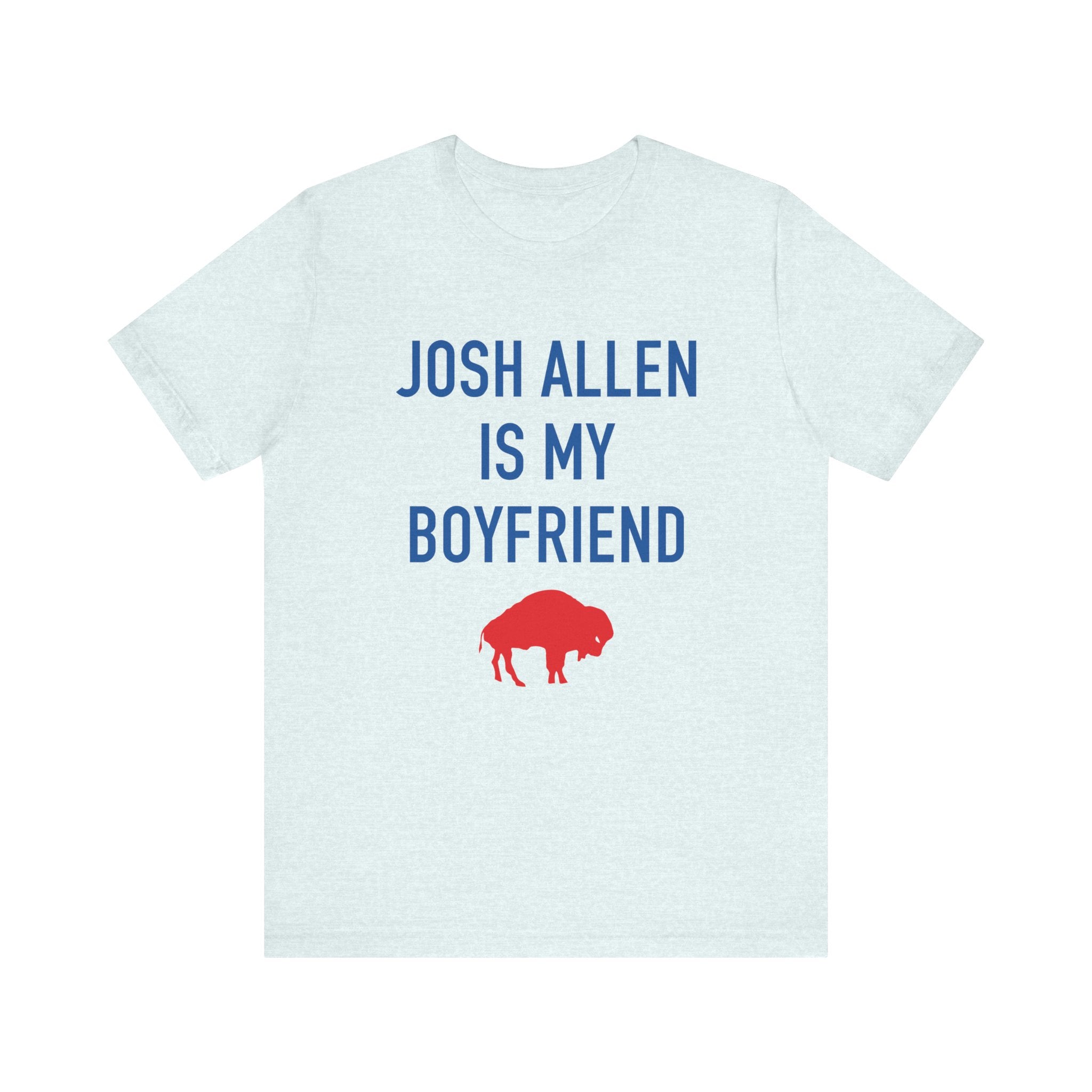 Josh Allen is My Boyfriend Tee