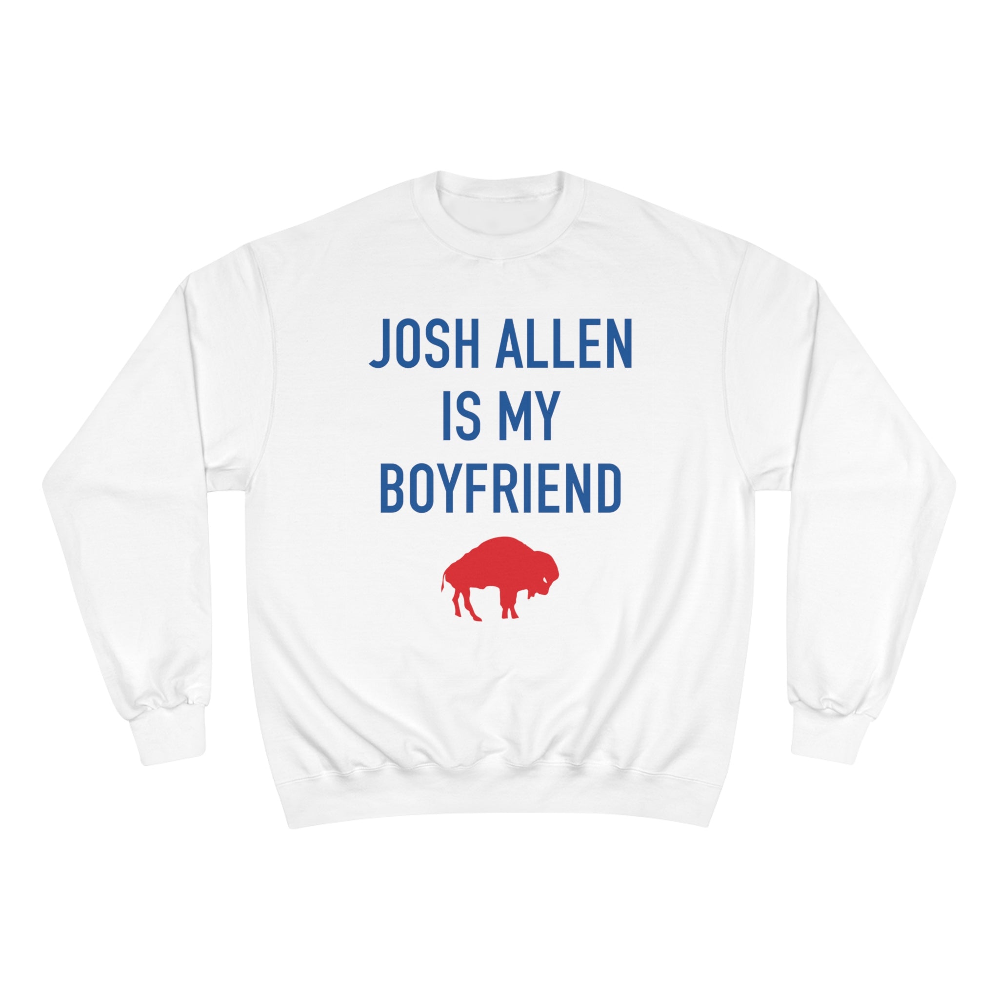 Josh Allen is My Boyfriend Champion Sweatshirt