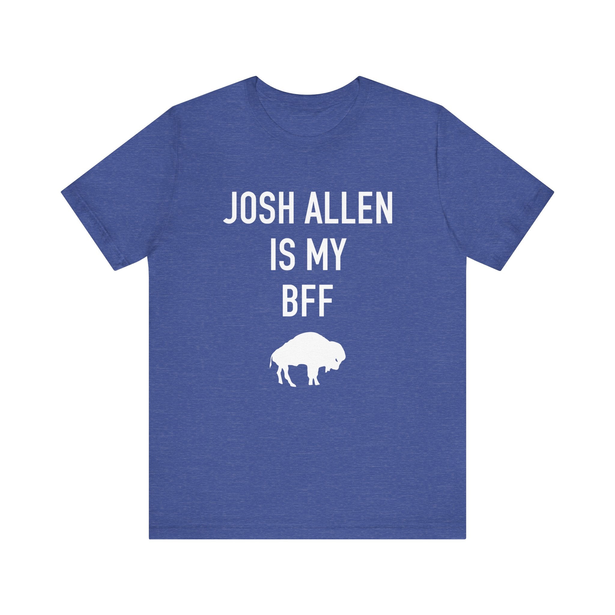Josh Allen is My BFF Tee