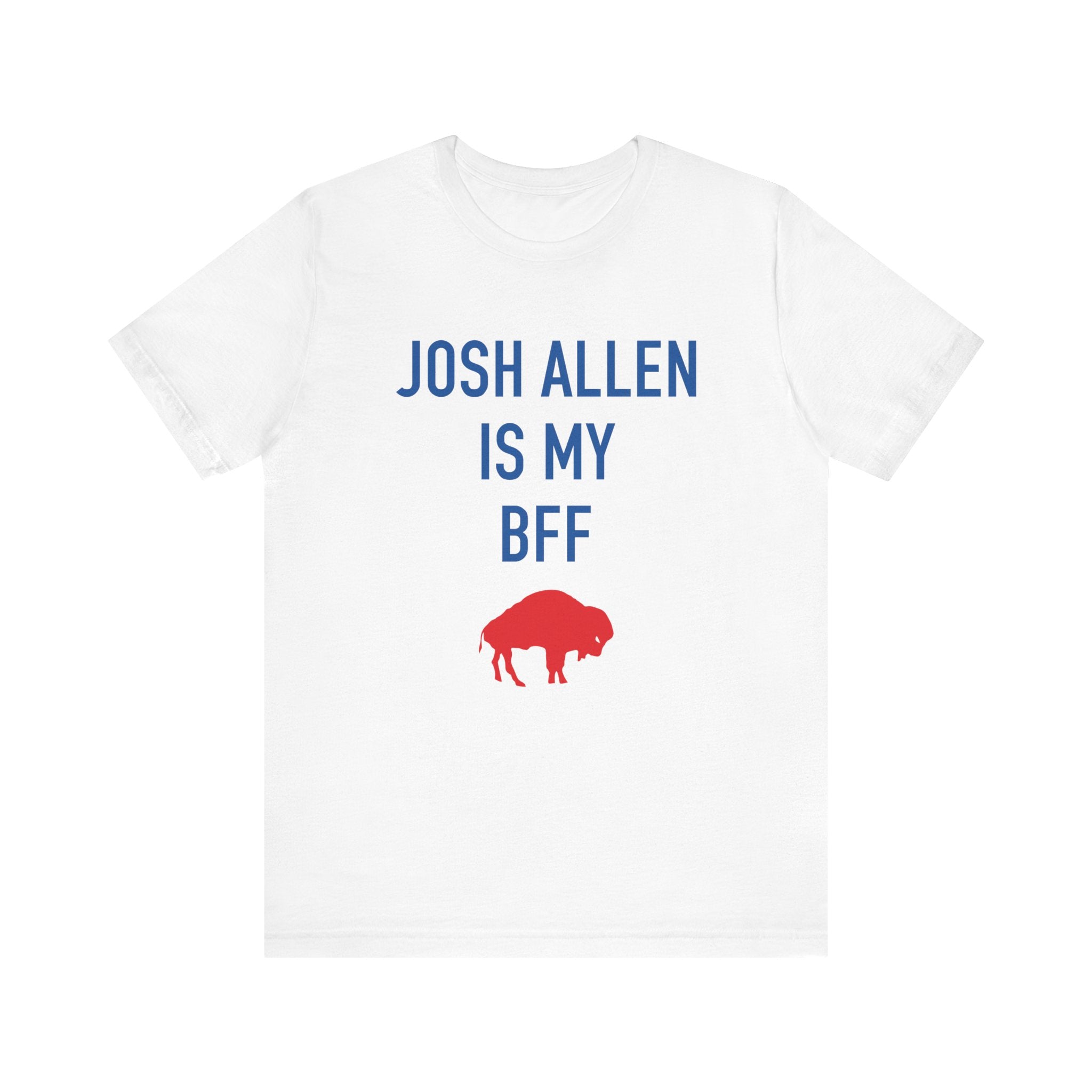 Josh Allen is My BFF Tee