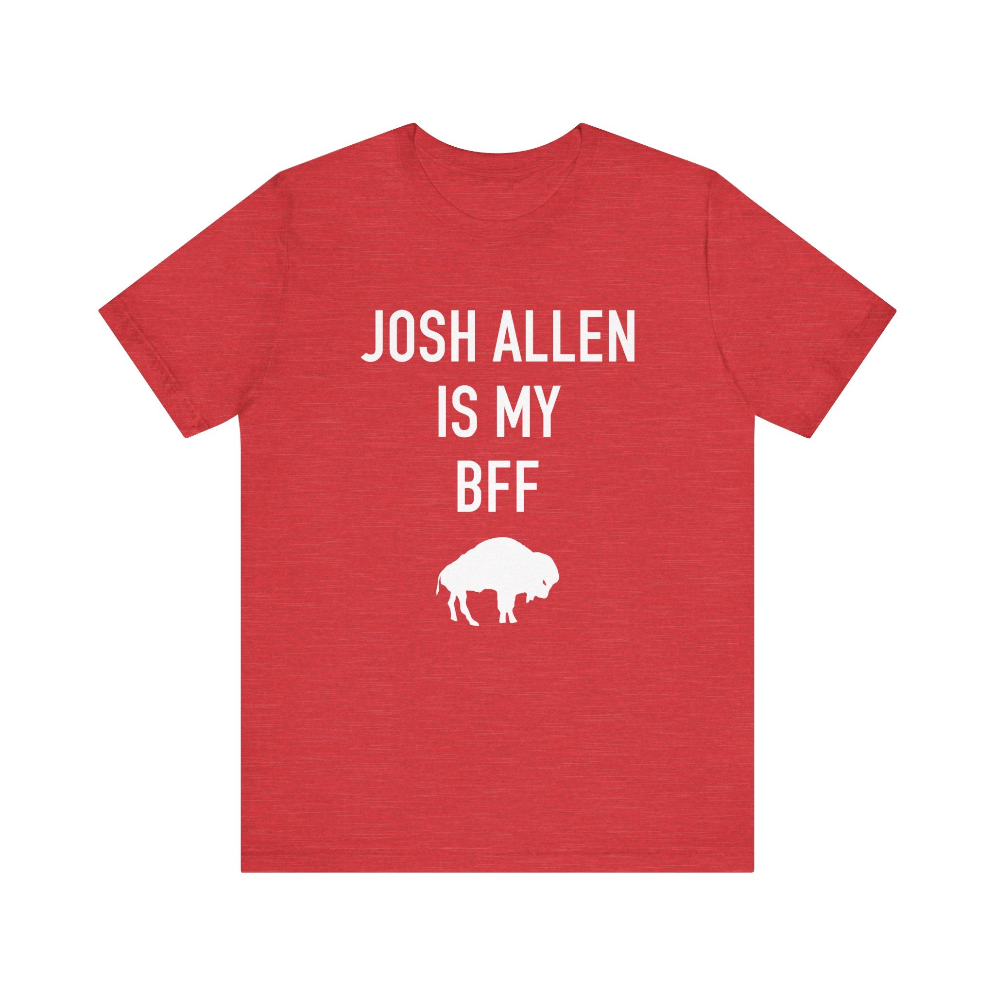 Josh Allen is My BFF Tee