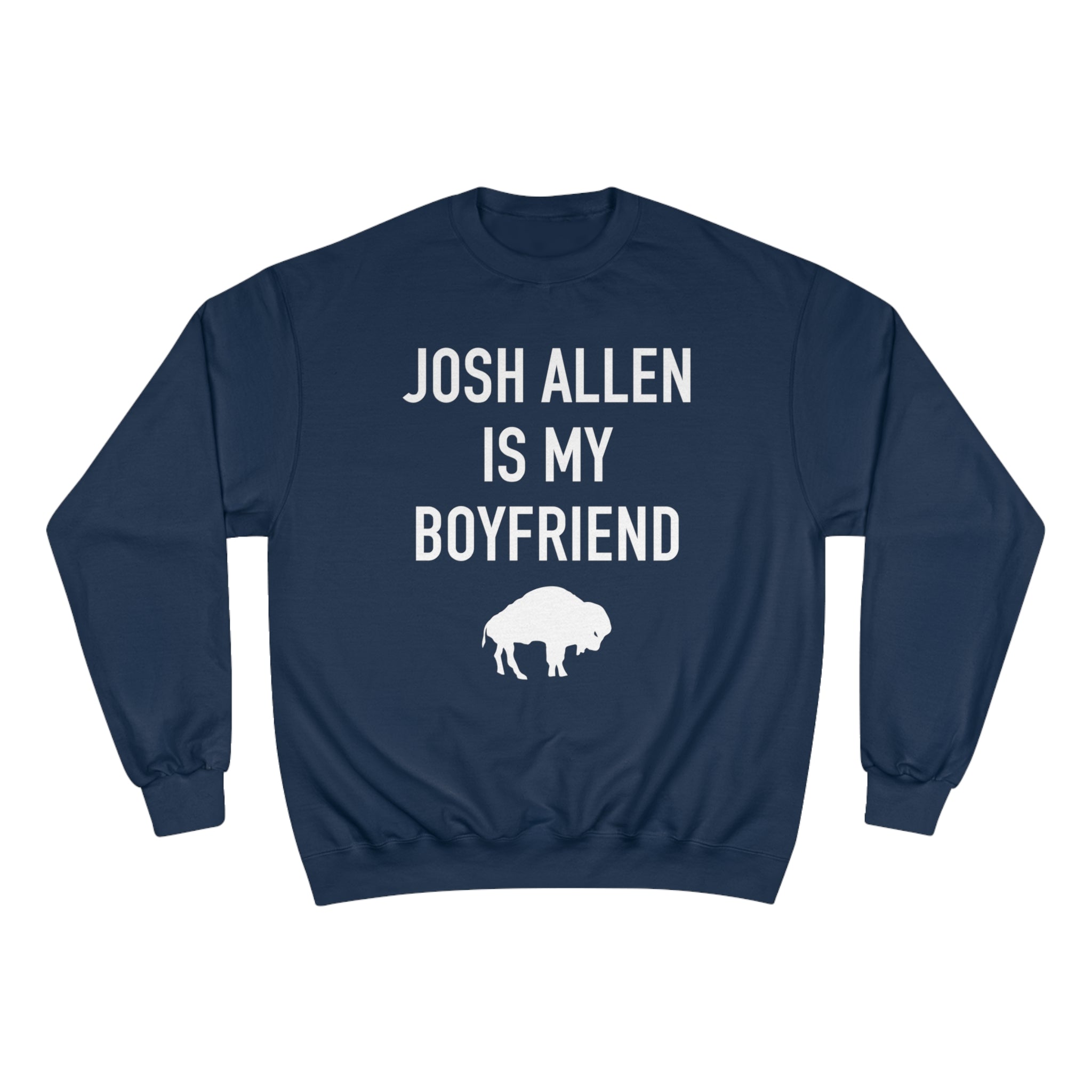 Josh Allen is My Boyfriend Champion Sweatshirt